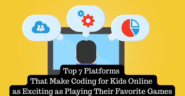 Top 7 Platforms That Make Coding for Kids Online as Exciting as Playing Their Favorite Games